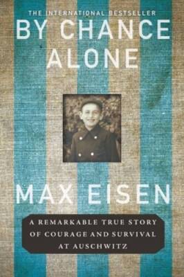 By Chance Alone: A Remarkable True Story of Courage and Survival at Au - GOOD