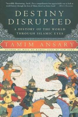 Destiny Disrupted: A History of the World Through Islamic Eyes - ACCEPTABLE