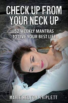 Check Up From Your Neck Up: 52 Weekly Mantras To Live Your Best Life - VERY GOOD