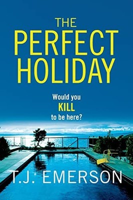 The Perfect Holiday: A gripping, addict... by Emerson, T.J. Paperback / softback