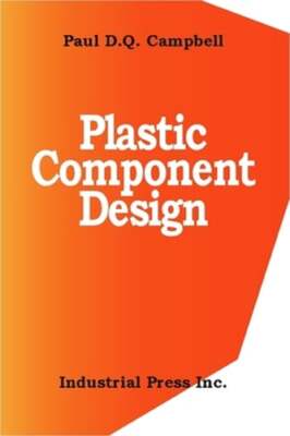 Plastic Component Design by Paul Campbell: Used