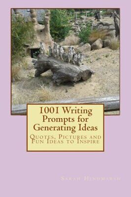 1001 Writing Prompts for Generating Ideas By Miss Sarah Hindmars