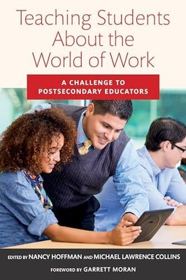 Teaching Students About the World of Work By Nancy Hoffman By Nancy Hoffman
