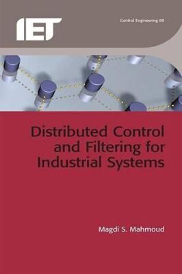 Distributed Control and Filtering for Industrial Systems (2012)