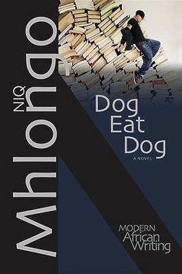 Dog Eat Dog: A Novel (Modern African W..., Mhlongo, Niq