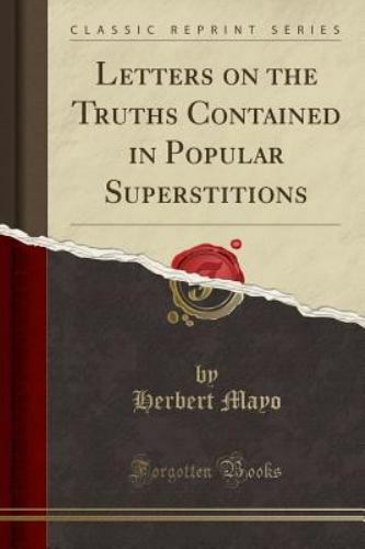 Letters on the Truths Contained in Popular Superstitions (Classic ...