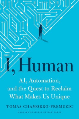 I, Human: AI, Automation, and the Quest to Reclaim What Mak - VERY GOOD