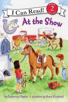 Catherine Hapka Pony Scouts: At the Show (Paperback) I Can Read Level 2