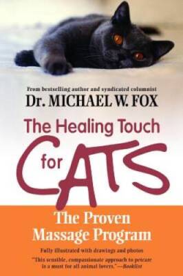 Healing Touch for Cats: The Proven Massage Program for Cats - Paperback - GOOD