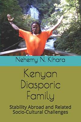 Kenyan Diasporic Family: Stability Abroad and Related Socio-Cultural Challeng-,