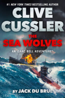 Clive Cussler The Sea Wolves (An Isaac Bell Adventure) - Paperback - GOOD