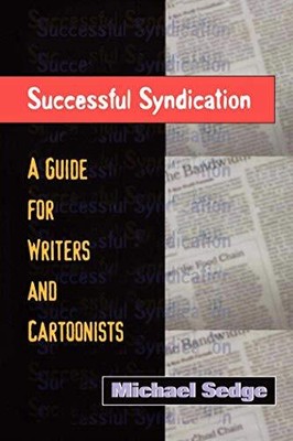 Successful Syndication: A Guide for Writers and Cartoonists