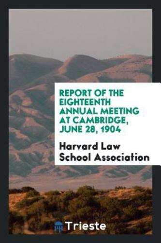 Report of the Eighteenth Annual Meeting at Cambridge, June 28 1904 by ...