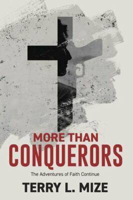 More Than Conquerors: The Adventures of Faith Continue by Mize, Terry L , paperb