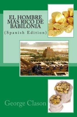 George S Clason El hombre mas rico de Babilonia (Paperback)