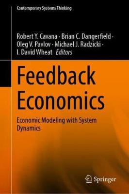 Feedback Economics: Economic Modeling with System Dynamics (Contemporary
