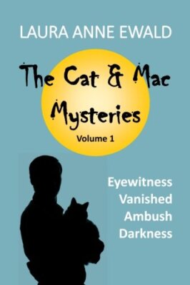 The Cat & Mac Mysteries: Eyewitness / Vanished / Ambush / Darkness: Volume 1-,
