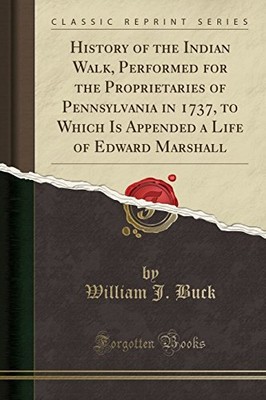 HISTORY OF THE INDIAN WALK, PERFORMED FOR THE By William J. Buck **BRAND NEW**