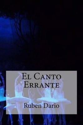 Ruben Dario El Canto Errante (Paperback)