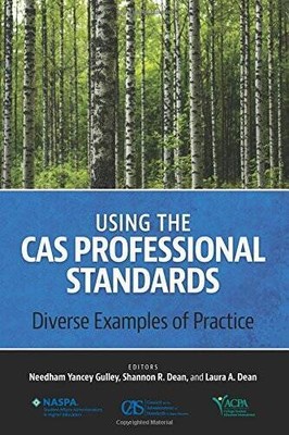 Using the CAS Professional Standards: Diverse Examples of Practice - GOOD