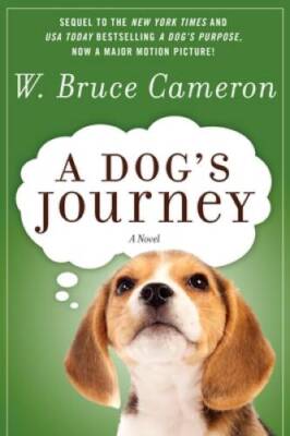 A Dog's Journey: A Novel (A Dog's Purpose) - Paperback - GOOD
