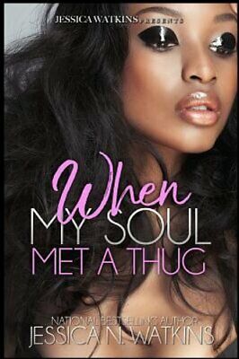 When My Soul Met A Thug: a Standalone novel by Jessica N 