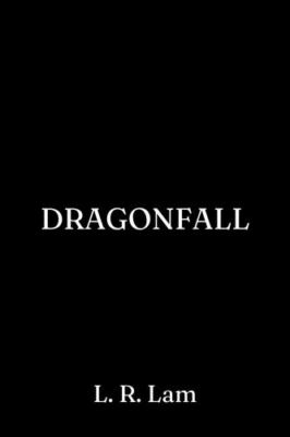 Dragonfall by Lam, L. R. [Hardcover]