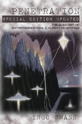 Penetration: Special Edition Updated by Ingo Swann: New