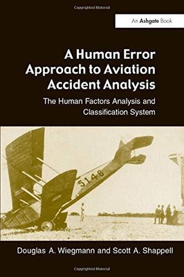 A Human Error Approach to Aviation Accident Analysis: The Human