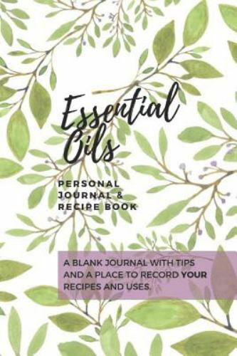 Essential Oils Journal : Personal Essential Oil Organizer to Get ...