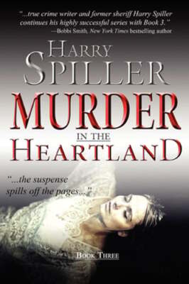 Murder in the Heartland: Book Three by Harry Spiller: New