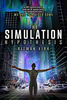 Rizwan Virk The Simulation Hypothesis (Hardback) (UK IMPORT)
