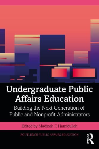 Undergraduate Public Affairs Education by Madinah F. Hamidullah (2021 ...