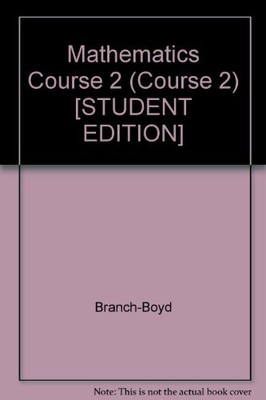 MATHEMATICS COURSE 2 (COURSE 2) [STUDENT EDITION] By Branch-boyd - Hardcover
