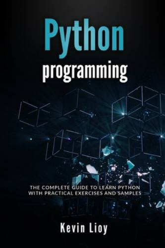 Python Programming : The Complete Guide to Learn Python with Practical ...