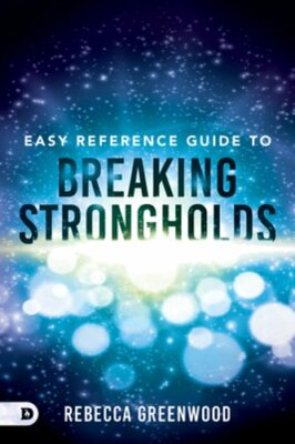 Easy Reference Guide to Breaking Strongholds by Rebecca Greenwood: New