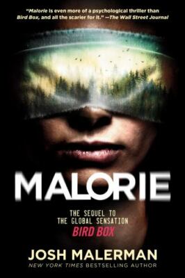 Malorie: The Sequel to the Global Sensation Bird Box by Malerman, Josh paperback