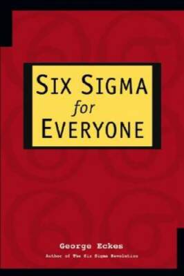 Six Sigma for Everyone - Paperback By Eckes, George - GOOD