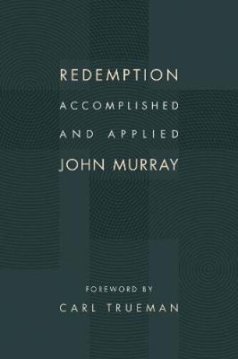 Redemption Accomplished and Applied by Murray, John [Paperback]