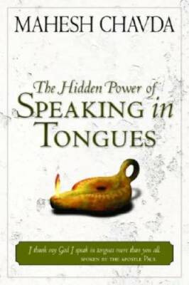 Hidden Power of Speaking in Tongues - Paperback By Chavda, Mahesh - GOOD
