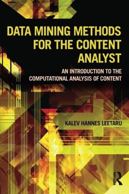DATA MINING METHODS FOR THE CONTENT ANALYST: AN By Kalev Leetaru **BRAND NEW**