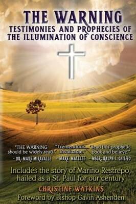 The Warning: Testimonies and Prophecies of the Illumination of Conscience - GOOD