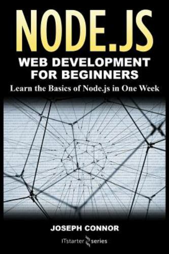 Node. js : Web Development for Beginners: Learn the Basics of Node. js ...