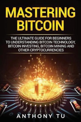 Anthony Tu Mastering Bitcoin (Paperback)