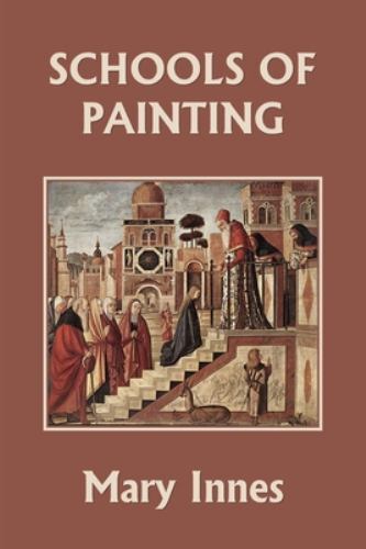 Schools of Painting (Color Edition) (Yesterday's Classics) by Mary ...