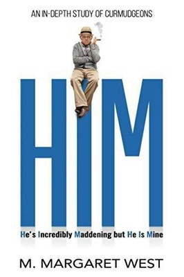 HIM: He Is Maddening, but He Is Mine - Paperback By West, M Margaret - GOOD