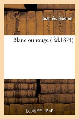 Blanc ou rouge                                                                 