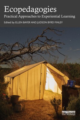 Ecopedagogies: Practical Approaches to Experiential Learning by Ellen Bayer