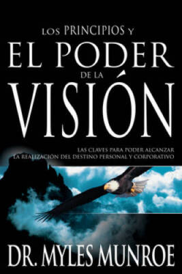El Poder de la Visio'n - Paperback By MUNROE MYLES - GOOD