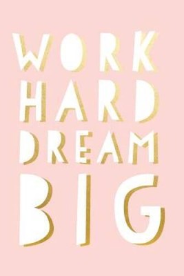 Work Hard Dream Big: Inspirational Journal Notebook - Paperback - VERY GOOD